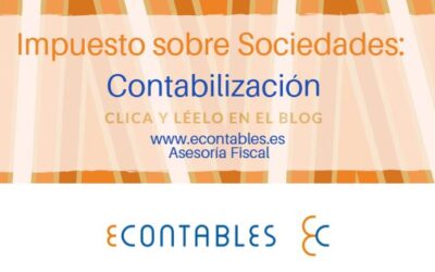 ¿Cómo contabilizar el Impuesto sobre Sociedades?