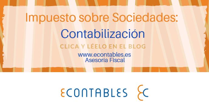 ¿Cómo contabilizar el Impuesto sobre Sociedades?