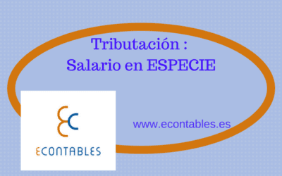 Qué es el salario en especie: ejemplos, cómo se cotiza y pagan impuestos.