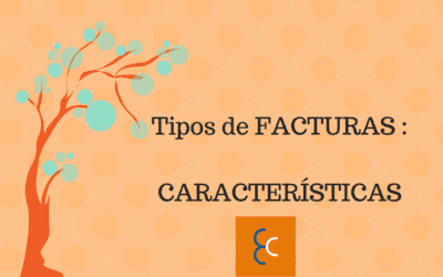 ¿Cuántos tipos de Facturas existen y que características tienen?