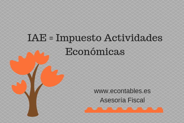 Qué es el Impuesto de Actividades Económicas (IAE)