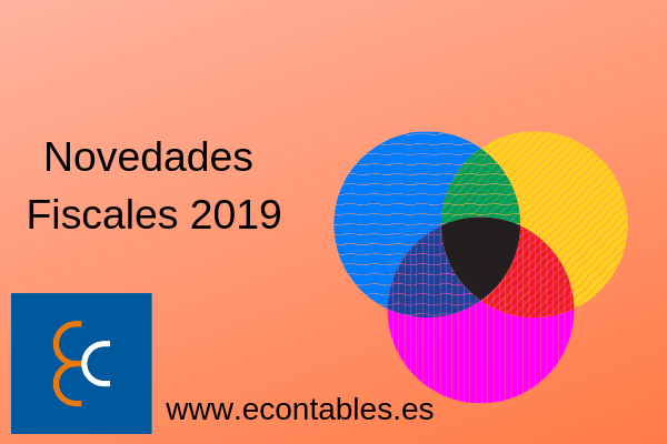 Novedades Fiscales de 2019 para tu empresa.